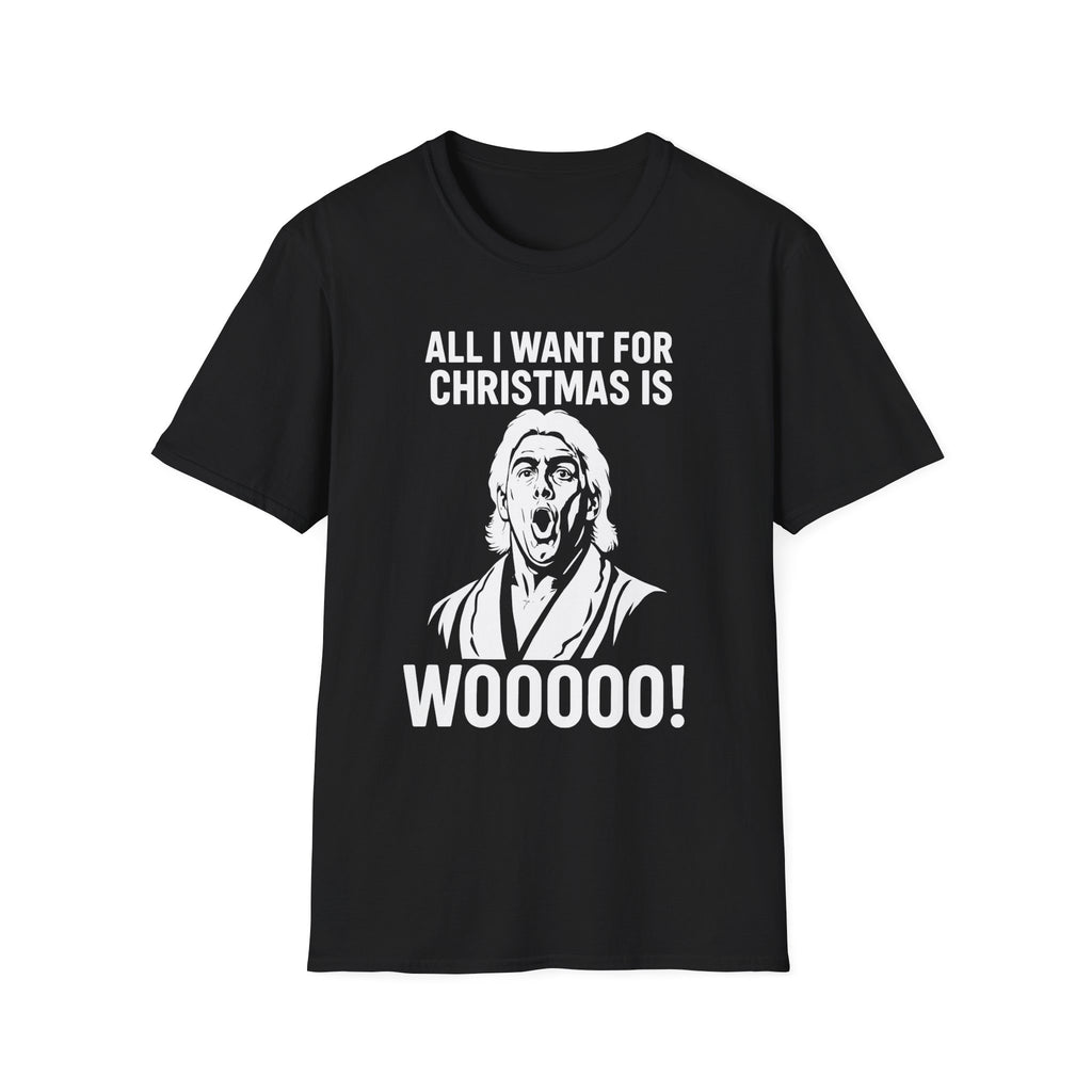 All I Want For Christmas Is Woooooo! T-Shirt – Funny Nature Boy Wrestling Fan Holiday Tee – 16-Time Champion Xmas Gift